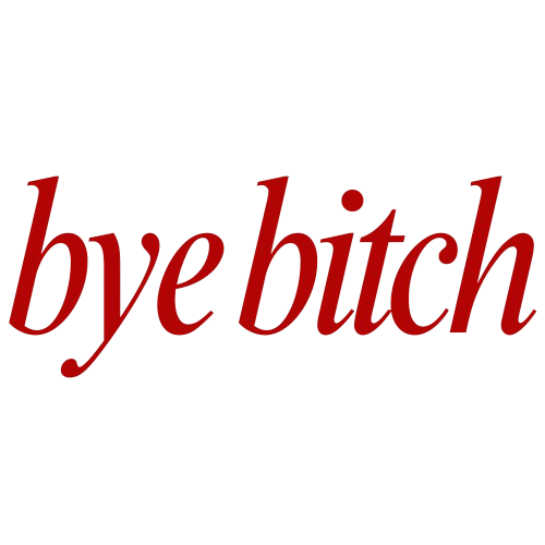 ByeBitch